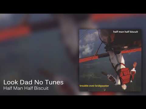 Videoclip de Look Dad No Tunes — Half Man Half Biscuit
