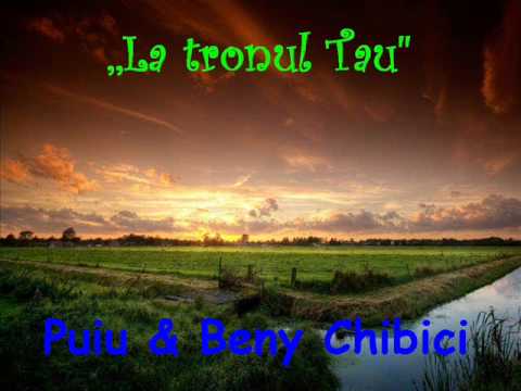 Puiu si Beni Chibici  - La tronul Tau