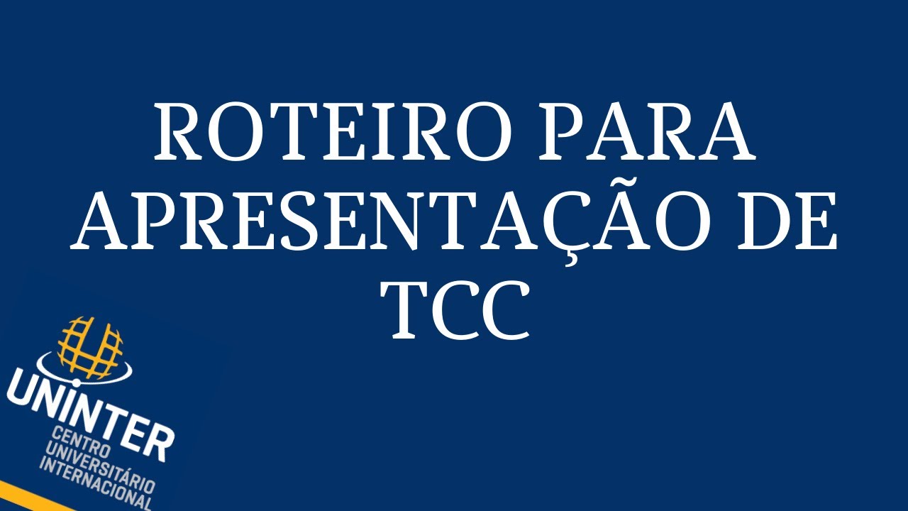 COMO FAZER UM ROTEIRO PARA MINHA APRESENTAÇÃO DE TCC?