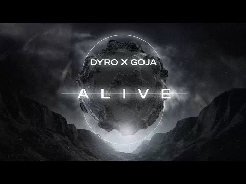 Dyro X Goja - Alive