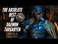 THE ABSOLUTE BEST OF DAEMON TARGARYEN