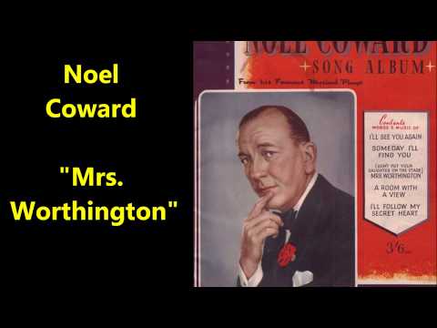 Noel Coward “Mrs. Worthington” 1935 song "Don't put your daughter on the stage"
