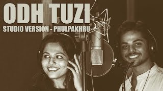 Odh Tuzi - Studio Version - Video - Phulpakhru - N