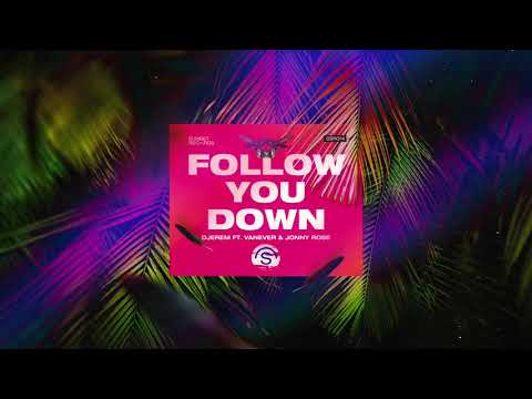 Djerem, Vanever & Jonny Rose - Follow You Down [Radio Edit]
