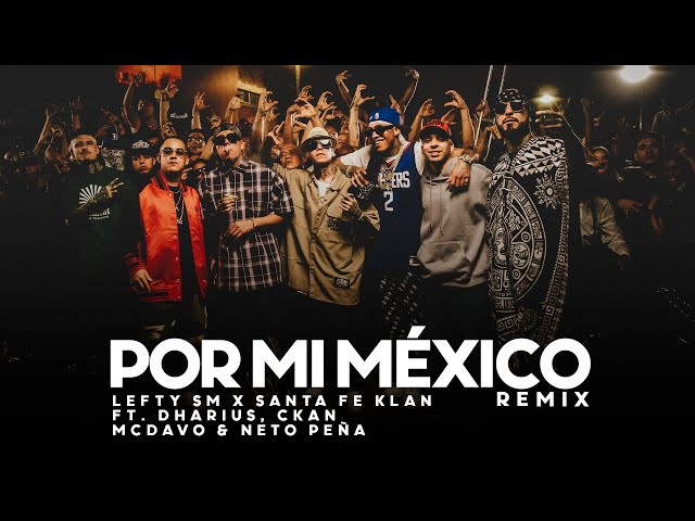 Por Mi Mexico Remix 🇲🇽 - Lefty SM, Santa Fe Klan, Dharius, C-Kan, MC Davo & Neto Peña SDDEFAULT Thumbnail