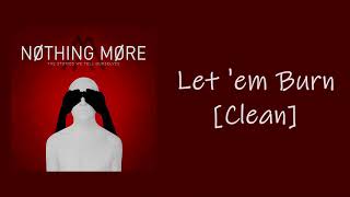 Nothing More - Let &#39;em Burn [Clean]