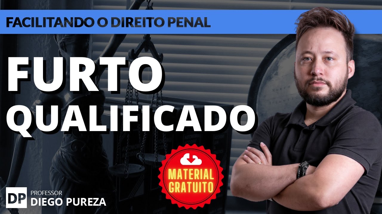 FURTO QUALIFICADO (Todas as qualificadoras) | c/ Material Gratuito