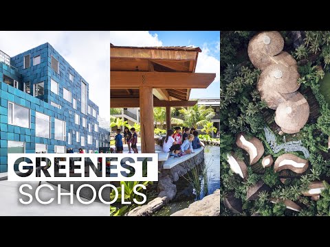The Most Eco-Friendly Schools | Green Schools Around the World