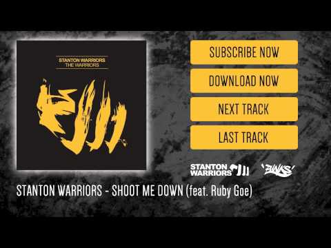 Stanton Warriors - Shoot Me Down (feat. Ruby Goe)