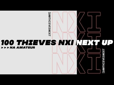 100 Thieves NXI Next Up (NA Amateur)