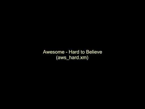 Awesome - Hard to Believe (aws_hard.xm)