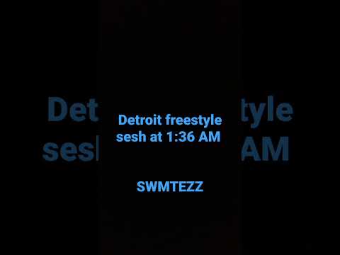 Detroit freestyle at 1:36 AM