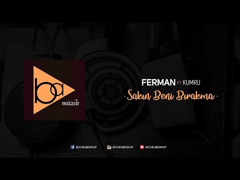 Ferman - Sakın Beni Bırakma ft. Kumru