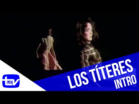 Los Títeres (1984) | Intro