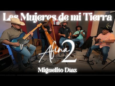 Miguelito Díaz - Las Mujeres de mi Tierra - Afina2