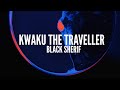 Black Sherif - Kwaku The Traveller (Lyrics)