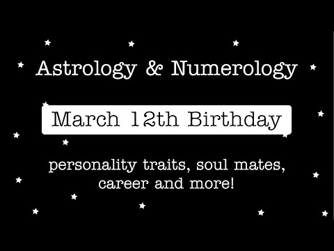 March 12th Birthday, The Luxurious Pisces,  Pisces Sun Sign Astrology and Numerology Reading
