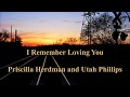 I Remember Loving You Priscilla Herdman and Utah Phillips