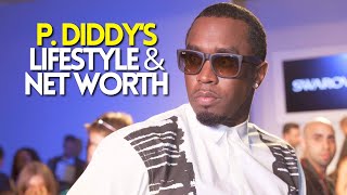P. Diddy's Lifestyle And Net Worth | Celebrity Hype