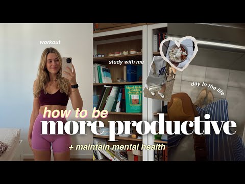 HOW TO BE MORE PRODUCTIVE & FOCUS ON MENTAL HEALTH: a day in the life
