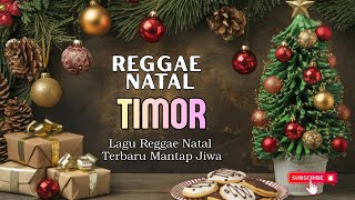 Download lagu REGGAE NATAL TIMOR - Lagu Reggae Natal Timor Terbaru Mantap Jiwa mp3