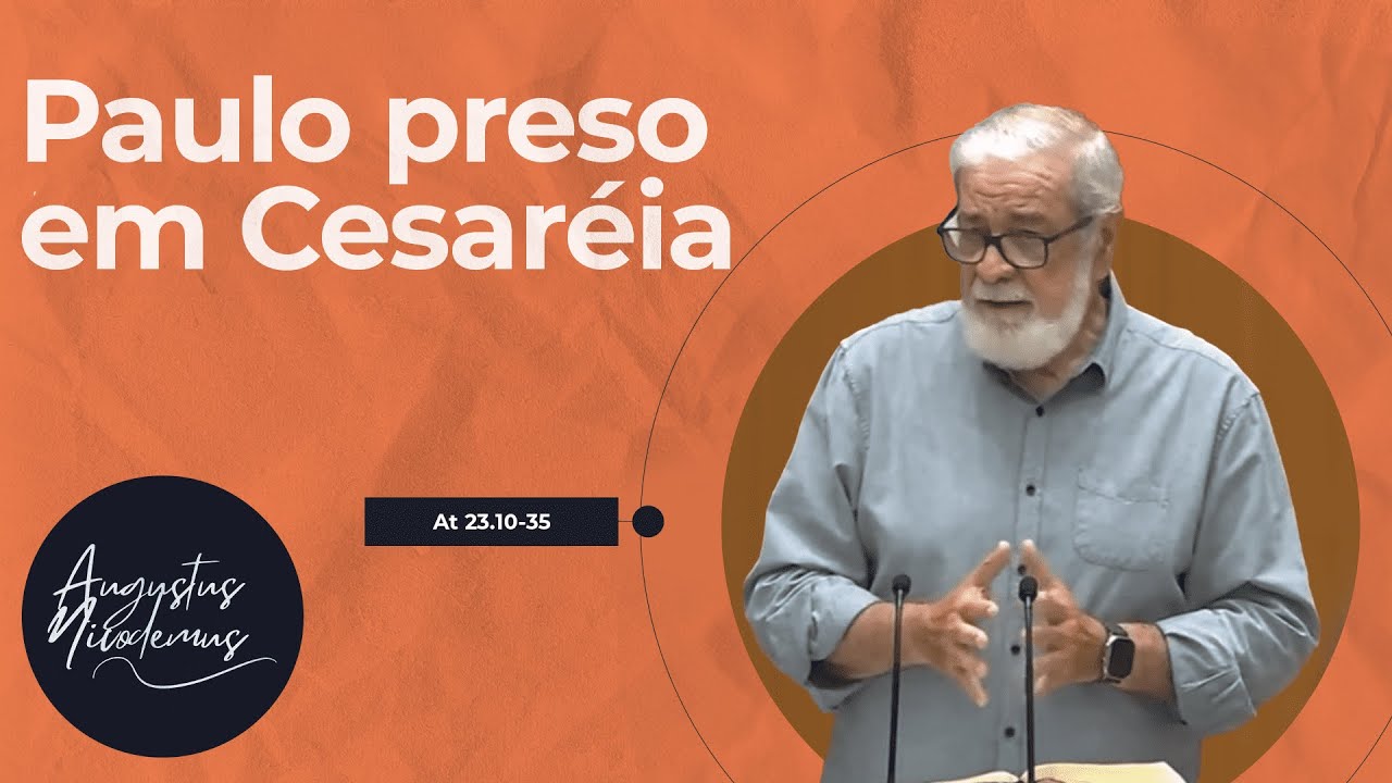 56. Paulo preso em Cesaréia (At 23.10-35)