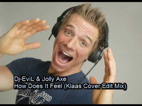 Dj EviL & Jolly Axe How Does It Feel (Klaas Cover Edit Mix)