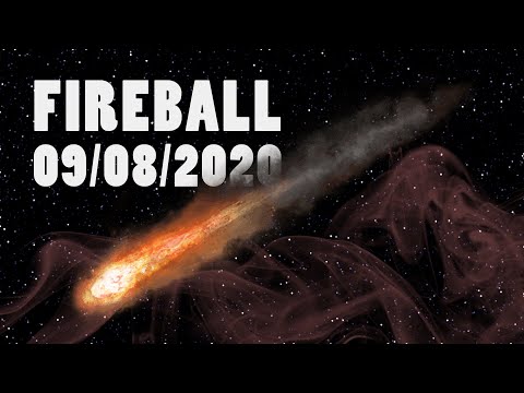 FIREBALL 09/08/2020
