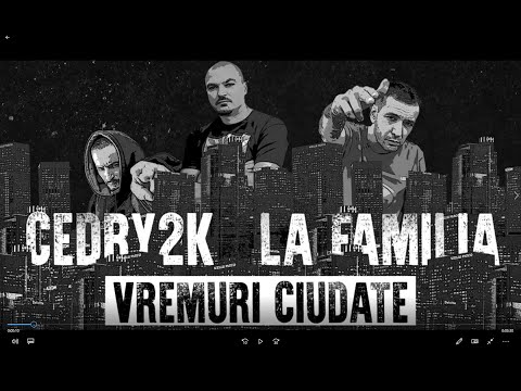 Cedry2k - Vremuri ciudate (cu La Familia)