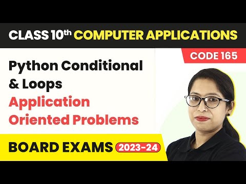 Python Conditional Loops Application Oriented Problems Class 10 Computer Applications Ch 9