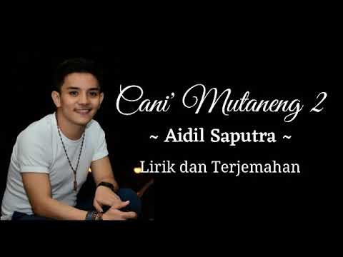 Lagu Bugis Sedih Ditinggal Kekasih | Cani' Mutaneng 2 ~ Aidil Saputra | Lirik dan Terjemahan