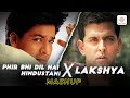 Phir Bhi Dil Hai Hindustani X Lakshya Shah Rukh Khan Hrithik Roshan Independence Day Mashup