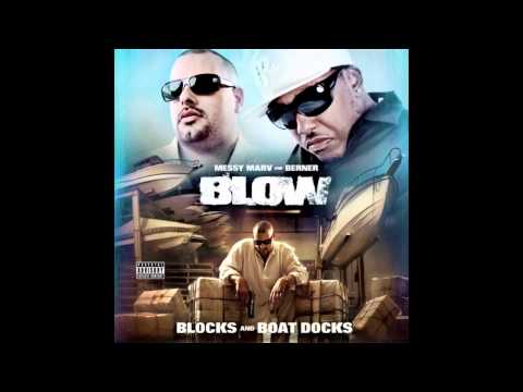 Messy Marv and Berner - Blow - Blocks and Boat Docks - How I Ride Feat J Stalin and Goldtoes
