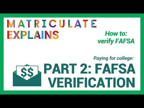 FAFSA Verification Part 2 - How do I Verify my FAFSA? — Matriculate Explains