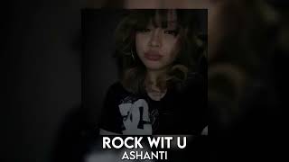 rock wit u - ashanti [sped up]