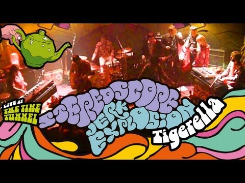 STEREOSCOPE JERK EXPLOSION  - Tigerella - Live at the Time Tunnel