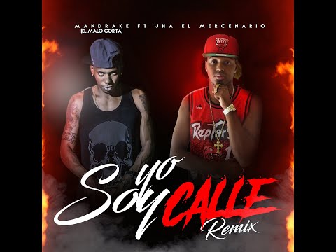 Mandrake El Malocorita Ft JhA El Mercenario Yo Soy Calle Remix🆘 (Audio Official)