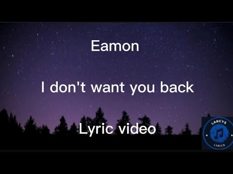 Eamon - I don't want you back Lyric video