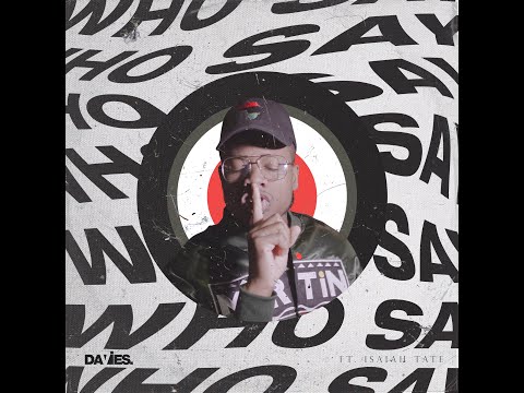 DAVIES. - Who Say (Official Music Video)