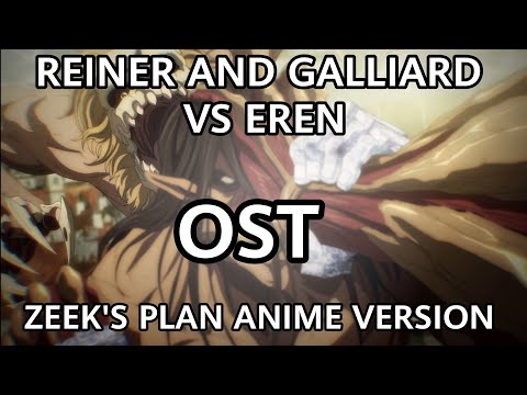 REINER AND GALLIARD VS EREN OST - ZEEK'S PLAN - ATTACK ON TITAN SEASON 4 PART 2 76 SOUNDTRACK