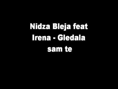 Nidza Bleja feat Irena - Gledala sam te