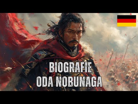 Biografie von Oda Nobunaga | Historische Dokumentation
