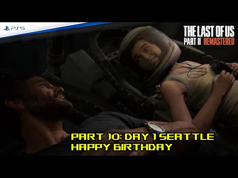 The Last of Us PART 2 REMASTERED PS5 Walkthrough Gameplay Part 10 Happy Birthday