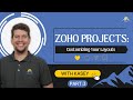 ZOHO Projects Customizing Your Layouts Tutorial Part 3