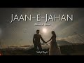 Jaan e Jahan - OST | Slowed Reverb | Midnight Thought