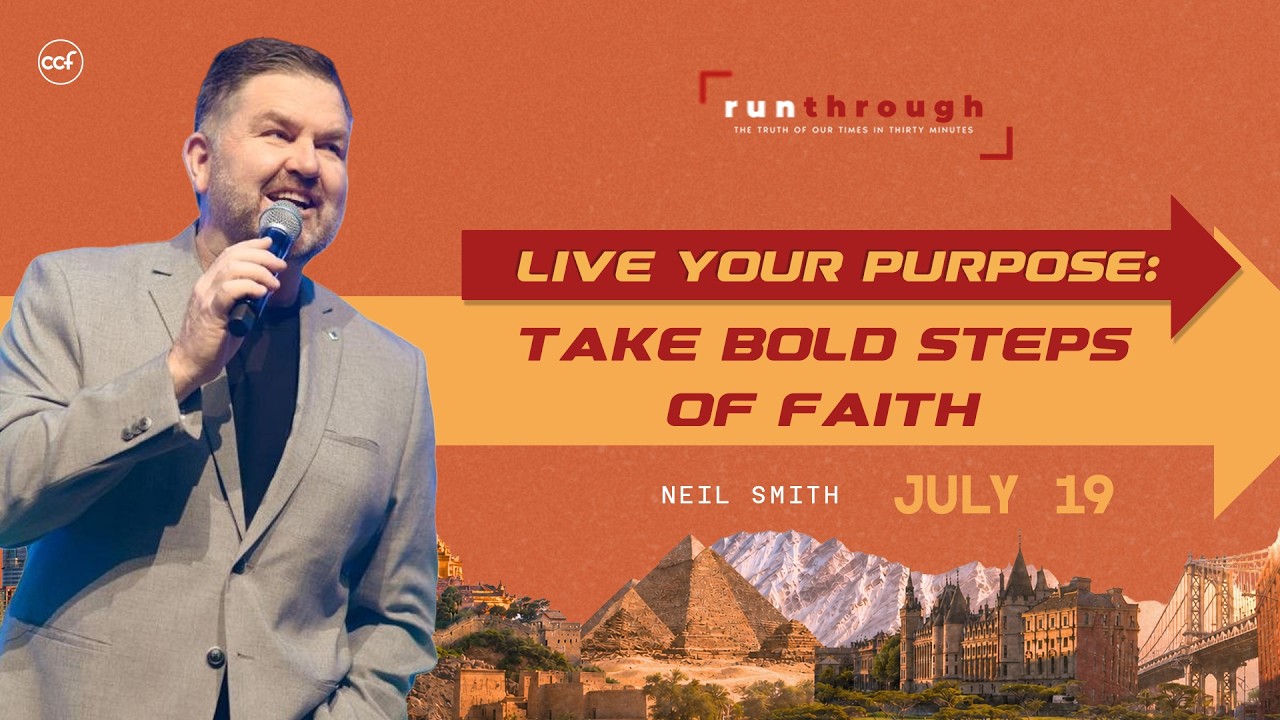 Live Your Purpose: Take Bold Steps of Faith | Neil Smith | Run Through