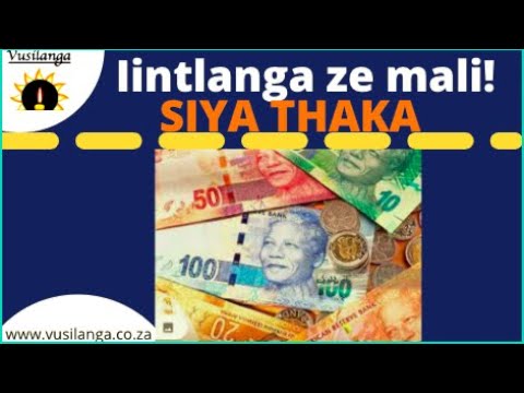 Iintlanga ze mali: Siya thaka...