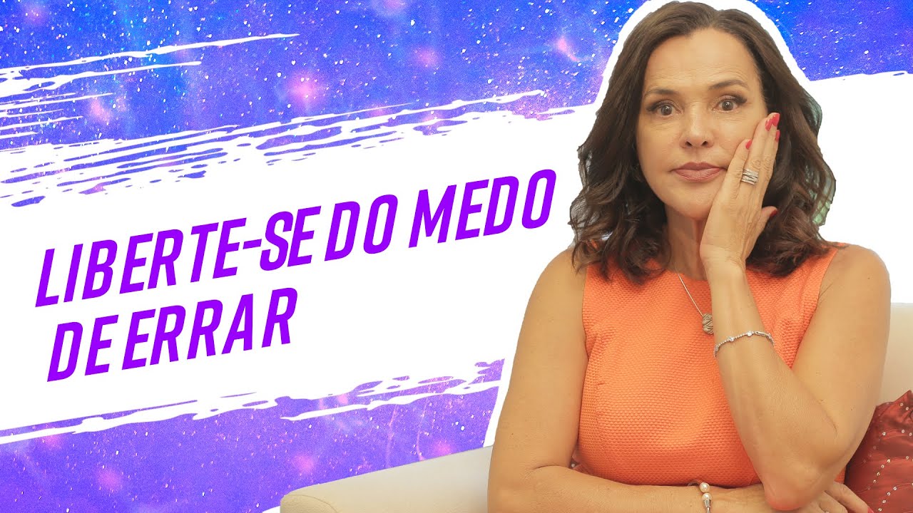 Liberte-se do MEDO DE ERRAR