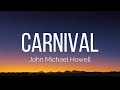 John Michael Howell - Carnival (Lyrics)