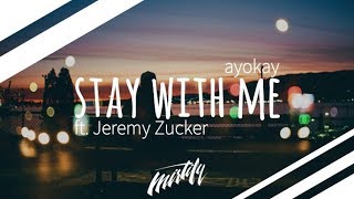 ayokay - Stay With Me (ft. Jeremy Zucker)